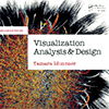 Visualization Analysis and Design in T. Munzner 2014: Visualization Analysis and Design