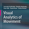 Visual Analytics of Movement in G. Andrienko, N. Andrienko, P. Bak, D. Keim, and S. Wrobel 2013: Visual Analytics of Movement