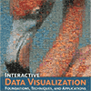 Interactive Data Visualization in M.O. Ward, G. Grinstein, and D. Keim 2010: Interactive Data Visualization: Foundations, Techniques, and Applications